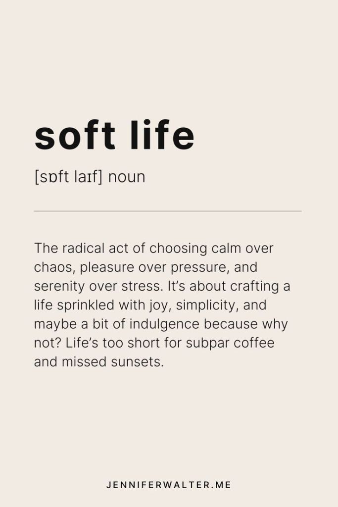 Soft Life explanation